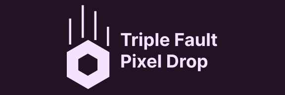 triple fault pixel drop banner
